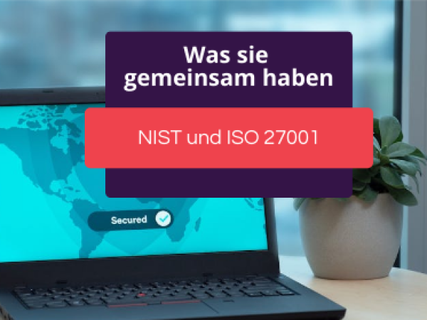 Was ist NIST und wie hängt es mit ISO/IEC 27001 zusammen?
