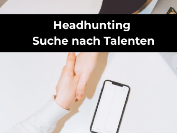 Headhunting oder die Kunst, verborgene Talente zu finden