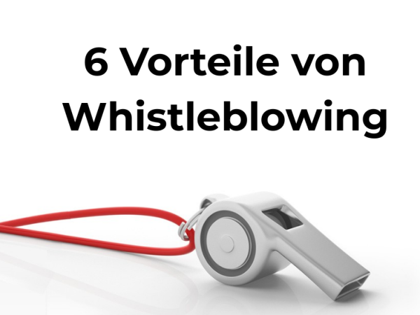 Welche Vorteile bietet Whistleblowing?