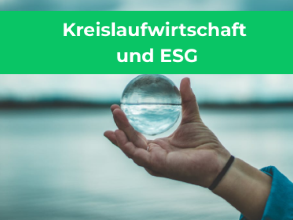Kreislaufwirtschaft und ESG: Zwei Säulen der nachhaltigen Entwicklung